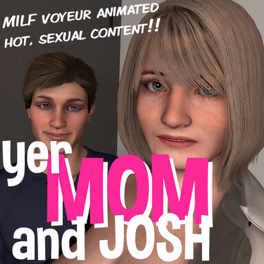 Your Mom and Josh