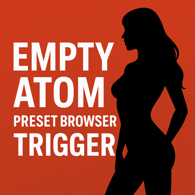 Empty Atom Preset Browser Trigger