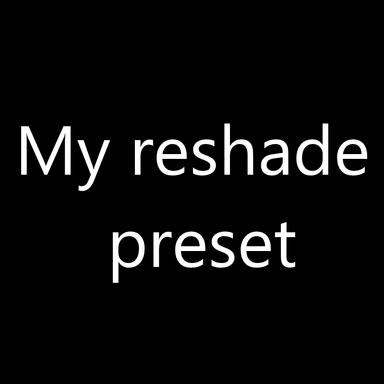 My reshade preset